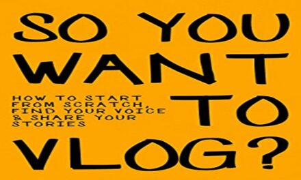 So You Want to Vlog?: How to start from scratch, find your voice & share your stories: Andrea Valeria