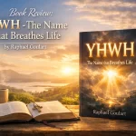 YHWH – The Name that Breathes Life by Raphael Goulart